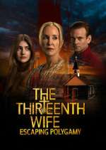 Watch The 13th Wife: Escaping Polygamy Zoechip