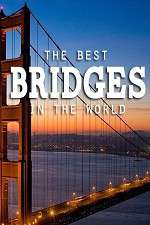 Watch World's Greatest Bridges Zoechip