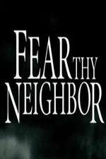 Watch Fear Thy Neighbor Zoechip
