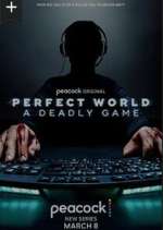 Watch Perfect World: A Deadly Game Zoechip