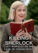 Watch Killing Sherlock: Lucy Worsley on the Case of Conan Doyle Zoechip