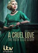 Watch A Cruel Love: The Ruth Ellis Story Zoechip