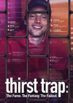Watch Thirst Trap: The Fame. The Fantasy. The Fallout. Zoechip