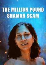 Watch The Million Pound Shaman Scam Zoechip