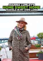 Watch Joanna Lumley's Home Sweet Home: Travels in My Own Land Zoechip