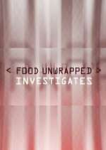 Watch Food Unwrapped Investigates Zoechip
