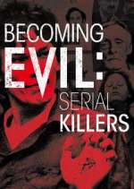 Watch Becoming Evil: Serial Killers Zoechip