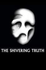 Watch The Shivering Truth Zoechip