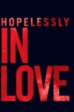 Watch Hopelessly in Love Zoechip