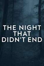Watch The Night That Didn\'t End Zoechip