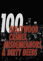 Watch 100 Hollywood Crimes, Misdemeanors & Dirty Deeds Zoechip