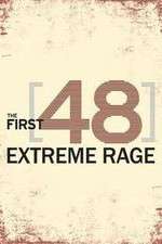 Watch The First 48: Extreme Rage Zoechip