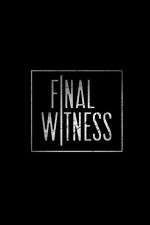 Watch Final Witness Zoechip