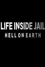 Watch Life Inside Jail: Hell on Earth Zoechip