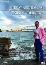 Watch Great Australian Railway Journeys Zoechip