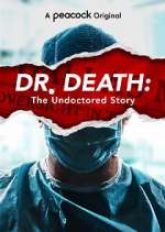Watch Dr. Death: The Undoctored Story Zoechip