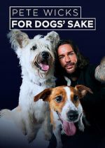 Watch Pete Wicks: For Dogs\' Sake Zoechip