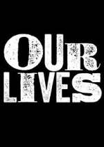 Watch Our Lives Zoechip