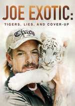 Watch Joe Exotic: Tigers, Lies and Cover-Up Zoechip