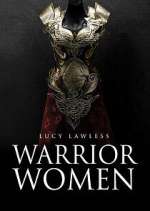 Watch Warrior Women with Lucy Lawless Zoechip