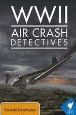 Watch WWII Air Crash Detectives Zoechip