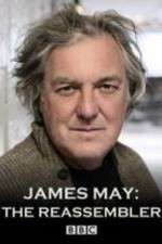 Watch James May The Reassembler Zoechip