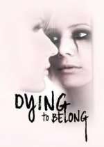 Watch Dying to Belong Zoechip