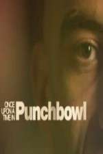 Watch Once Upon A Time in Punchbowl Zoechip