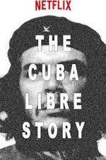Watch The Cuba Libre Story Zoechip