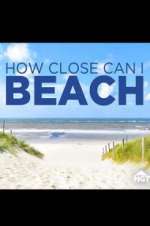 Watch How Close Can I Beach Zoechip