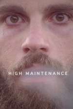 Watch High Maintenance Zoechip