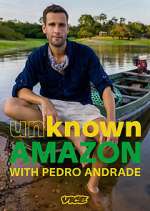 Watch Unknown Amazon with Pedro Andrade Zoechip