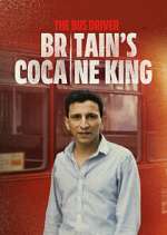 Watch The Bus Driver: Britain\'s Cocaine King Zoechip