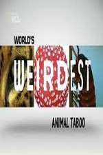 Watch Wild Worlds Weirdest Animals Taboo Zoechip