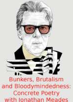 Watch Bunkers, Brutalism and Bloodymindedness: Concrete Poetry with Jonathan Meades Zoechip