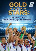 Watch Gold Stars: The Story of the FIFA World Cup Tournaments Zoechip