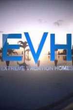 Watch Extreme Vacation Homes Zoechip