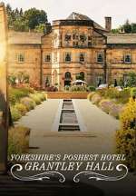 Watch Yorkshire\'s Poshest Hotel: Grantley Hall Zoechip