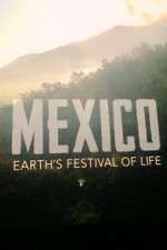 Watch Mexico: Earth's Festival of Life Zoechip