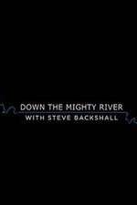 Watch Down the Mighty River with Steve Backshall Zoechip