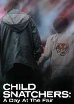 Watch Child Snatchers: A Day at the Fair Zoechip