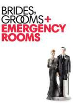 Watch Brides Grooms and Emergency Rooms Zoechip