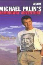 Watch Michael Palin's Hemingway Adventure Zoechip