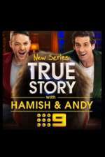 Watch True Story with Hamish & Andy Zoechip
