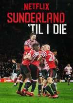 Watch Sunderland 'Til I Die Zoechip
