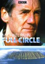 Watch Full Circle with Michael Palin Zoechip