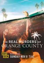 Watch The Real Murders of Orange County Zoechip