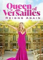 Watch Queen of Versailles Reigns Again Zoechip