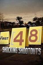 Watch The First 48: Shocking Shootouts Zoechip