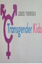 Watch Louis Theroux Transgender Kids Zoechip